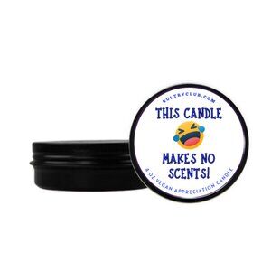 This Candle Makes No Scents (Fragrance Free) Gift Candle